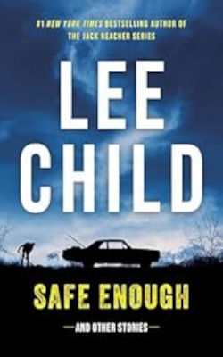 Safe Enough by Lee Child