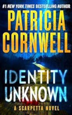 Identity Unknown by Patricia Cornwell