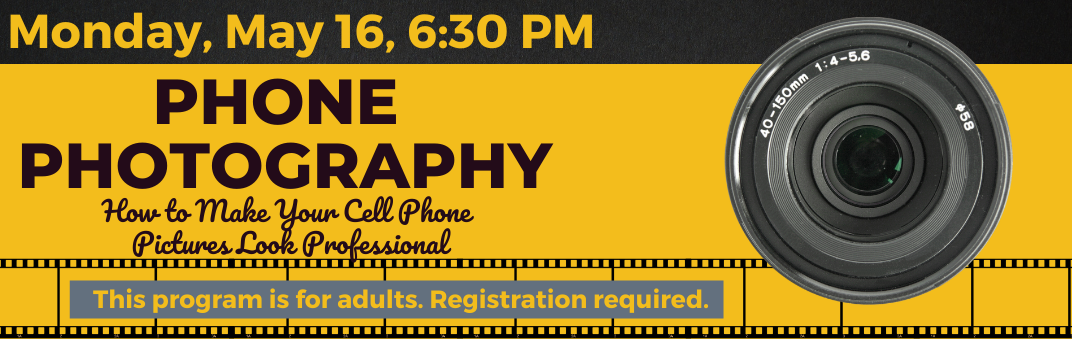 Phone Photography is Monday, May 16 at 6:30 PM